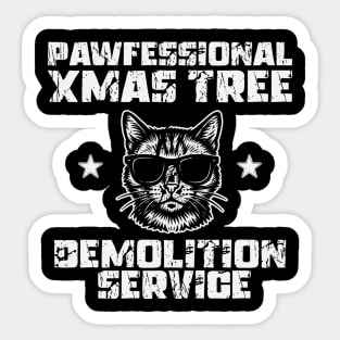Pawfessional Xmas Tree Demolition Service Sticker